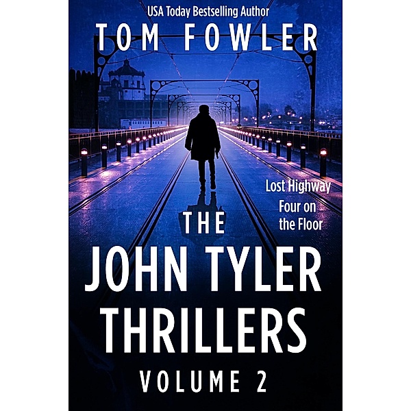 The John Tyler Thrillers: Volume 2 (John Tyler Thriller Collections, #2) / John Tyler Thriller Collections, Tom Fowler