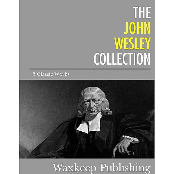 The John Wesley Collection, John Wesley