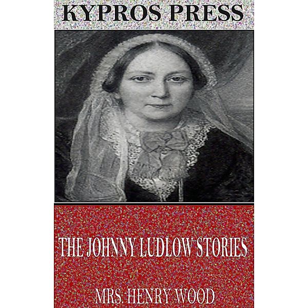 The Johnny Ludlow Stories, Henry Wood