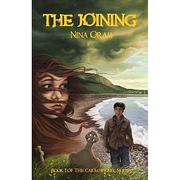 The Joining / The Carrowkeel Series Bd.1, Nina Oram