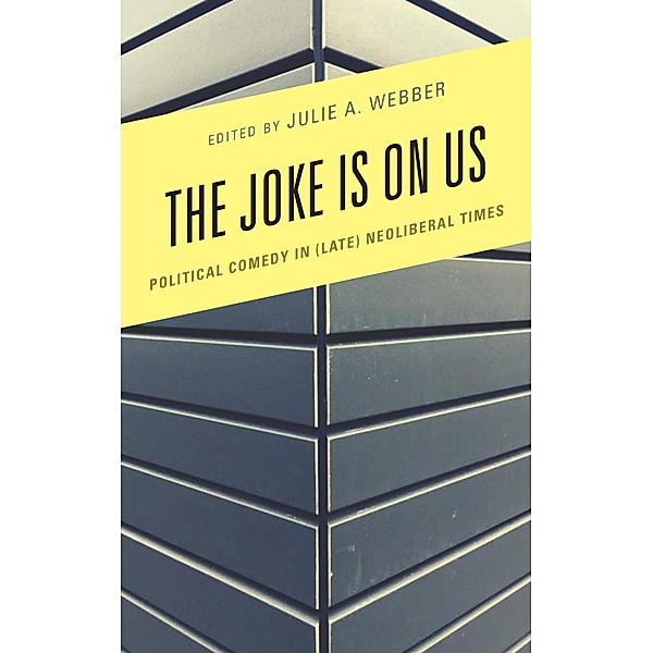 The Joke Is on Us / Politics and Comedy: Critical Encounters