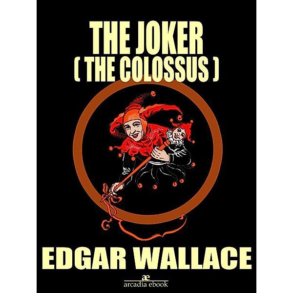 The Joker (The Colossus), Edgar Wallace