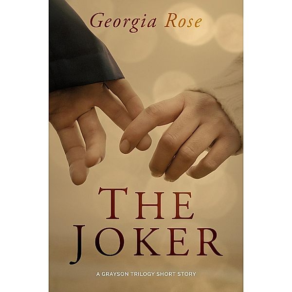 The Joker (The Grayson Trilogy, #4) / The Grayson Trilogy, Georgia Rose