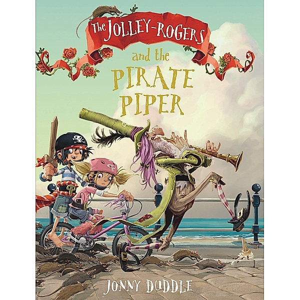 The Jolley-Rogers and the Pirate Piper / Jolley-Rogers Series, Jonny Duddle