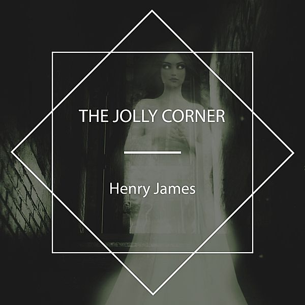 The Jolly Corner, Henry James