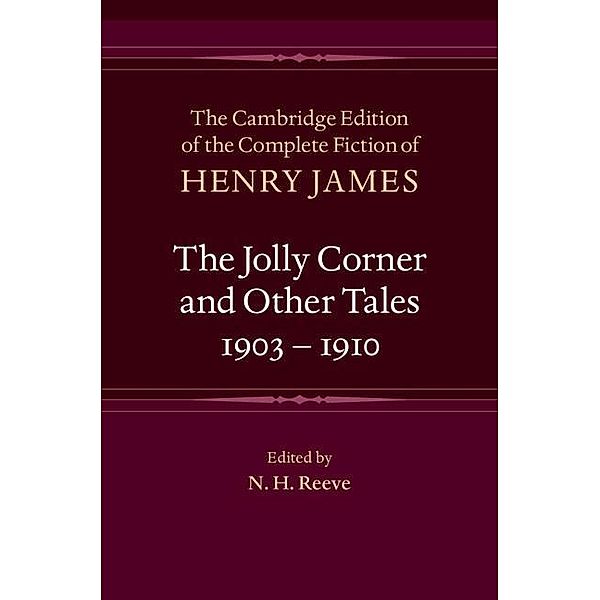 The Jolly Corner and Other Tales, 1903-1910 / The Cambridge Edition of the Complete Fiction of Henry James, Henry James