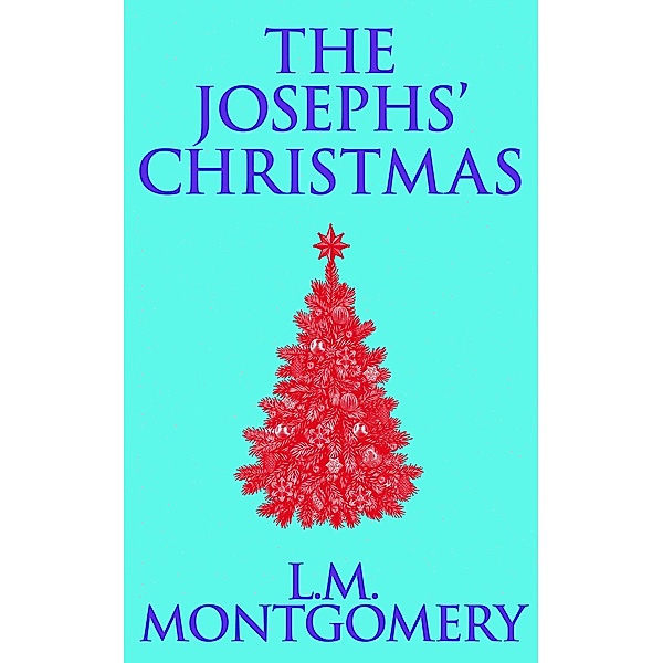 The Josephs' Christmas, L. M. Montgomery