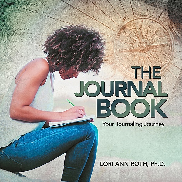 The Journal Book, Lori Ann Roth Ph. D.