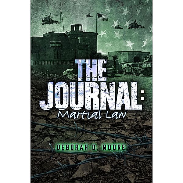 The Journal: Martial Law / The Journal Series, Deborah D. Moore