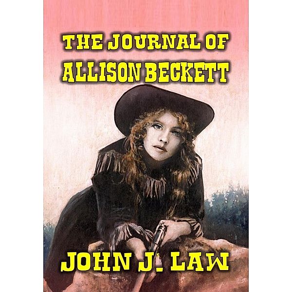 The Journal of Allison Beckett, John J. Law