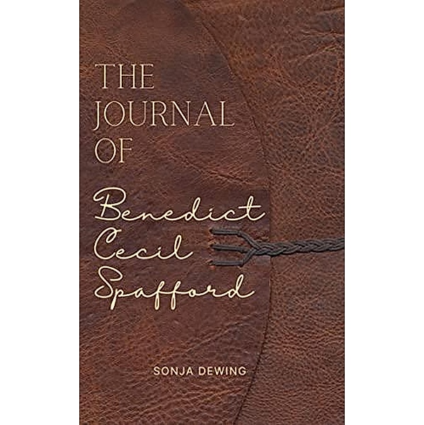 The Journal of Benedict Cecil Spafford (Idol Maker) / Idol Maker, Sonja Dewing