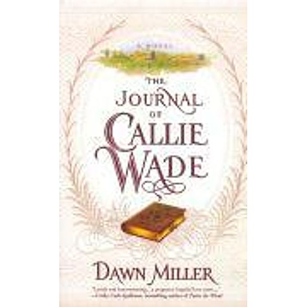 The Journal of Callie Wade, Dawn Miller