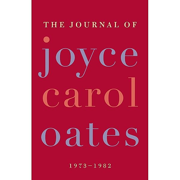 The Journal of Joyce Carol Oates, Joyce Carol Oates