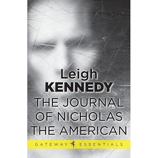 The Journal of Nicholas the American / Gateway Essentials Bd.93, Leigh Kennedy