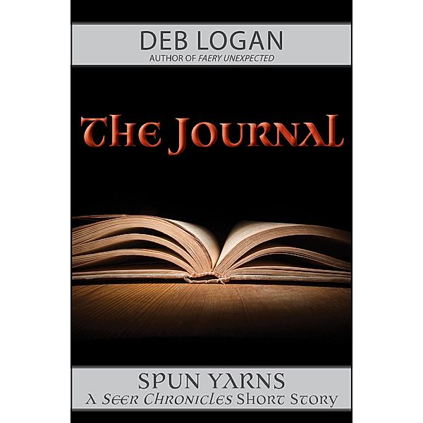 The Journal (Seer Chronicles, #4) / Seer Chronicles, Deb Logan