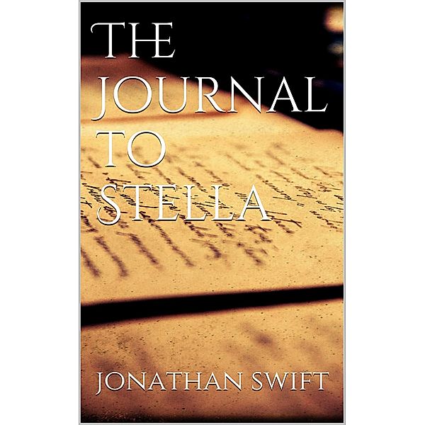 The Journal to Stella, Jonathan Swift