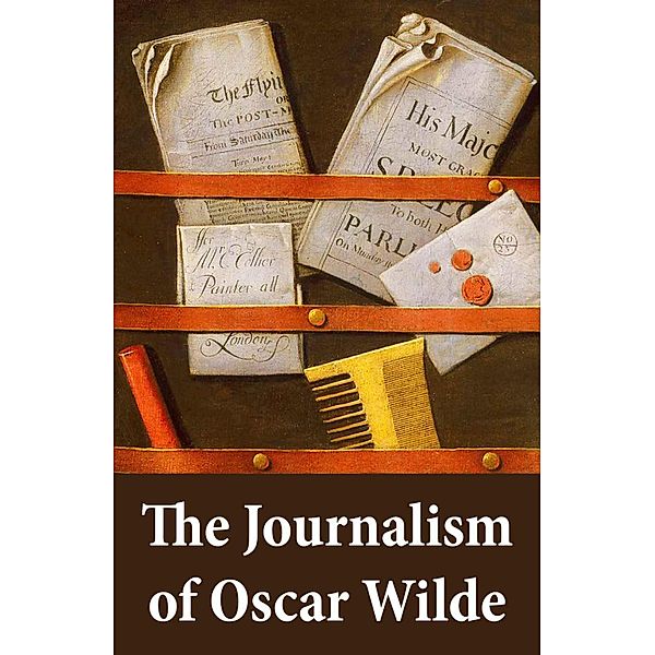 The Journalism of Oscar Wilde, Oscar Wilde