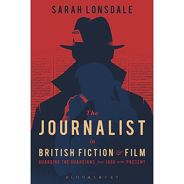 The Journalist in British Fiction and Film, Sarah Lonsdale