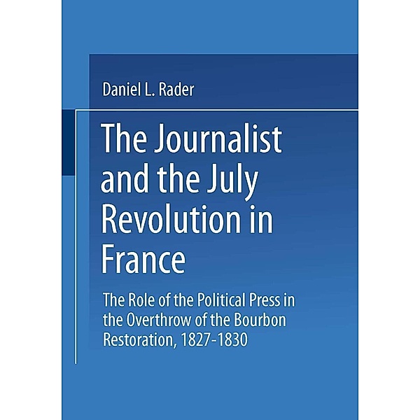 The Journalists and the July Revolution in France, D. L. Rader