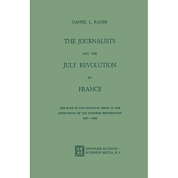 The Journalists and the July Revolution in France, Daniel L. Rader