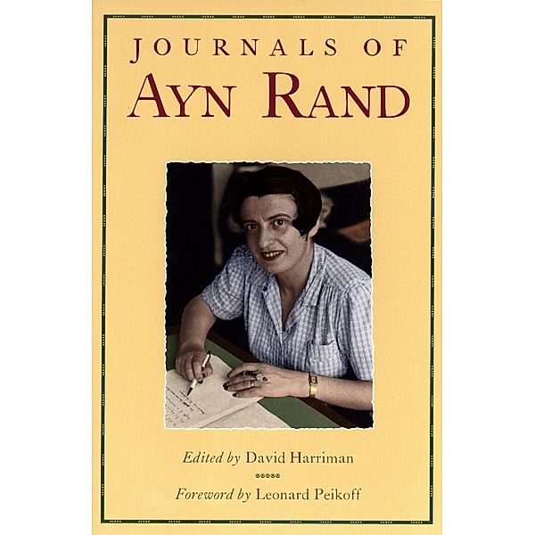 The Journals of Ayn Rand, Ayn Rand, Leonard Peikoff