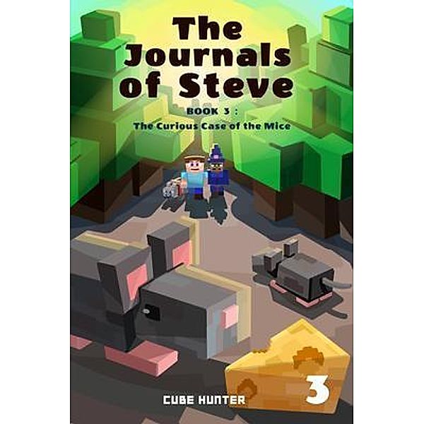 The Journals of Steve Book 3 / The Journals of Steve Bd.3, Cube Hunter