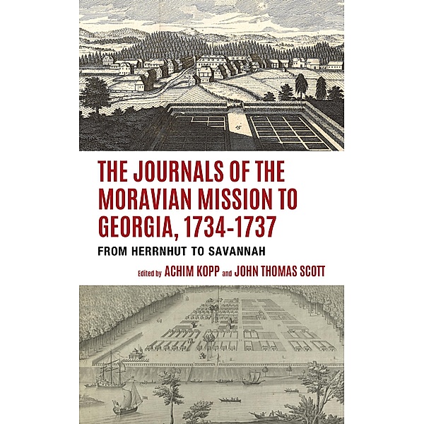 The Journals of the Moravian Mission to Georgia, 1734-1737 / Studies in Eighteenth-Century America and the Atlantic World