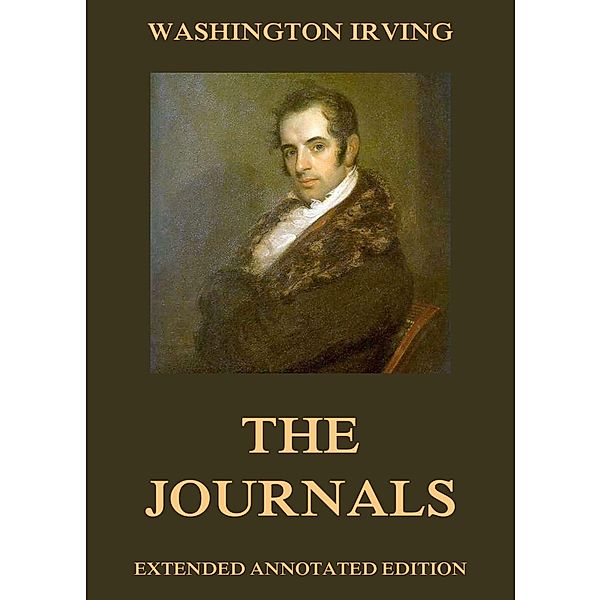 The Journals of Washington Irving, Washington Irving