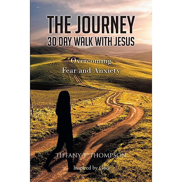 The Journey: 30 Day Walk with Jesus, Tiffany Y. Thompson