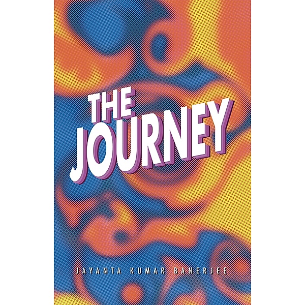 The Journey, Jayanta Kumar Banerjee