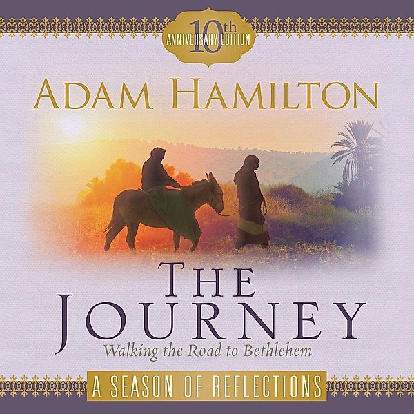 The Journey A Season of Reflections / Abingdon Press, Adam Hamilton