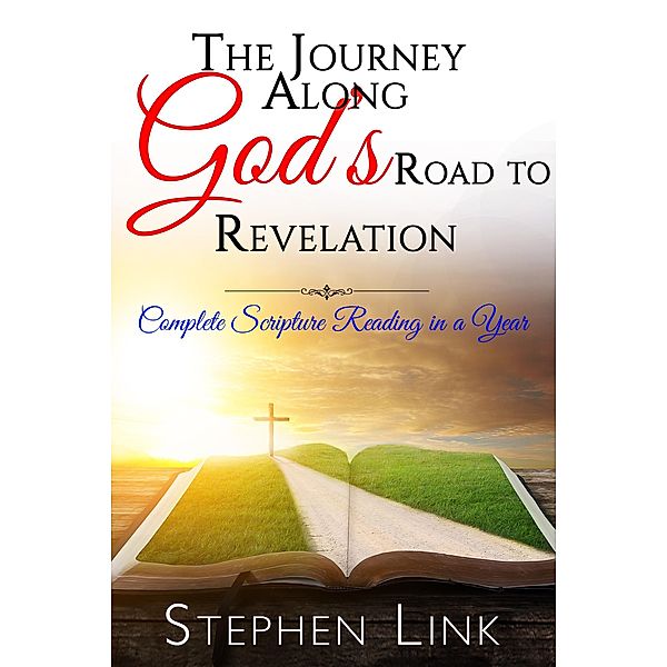 The Journey Along God's Road to Revelation, Stephen J Link
