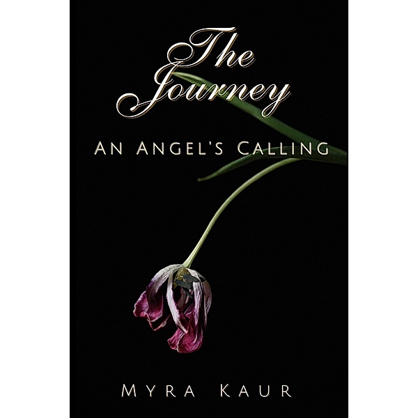The Journey (An Angel's Calling) / An Angel's Calling, Myra Kaur