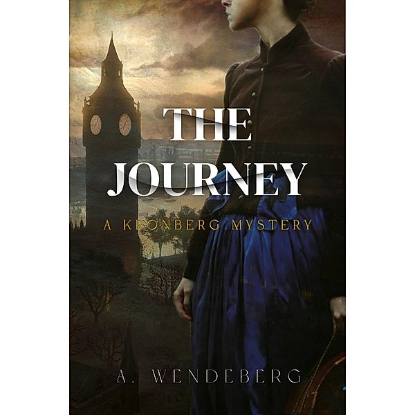 The Journey / Anna Kronberg Mysteries Bd.3, Annelie Wendeberg