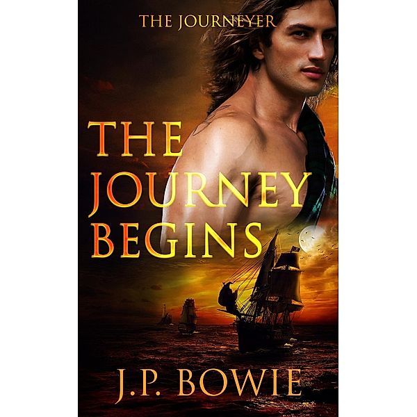 The Journey Begins / The Journeyer Bd.1, J. P. Bowie