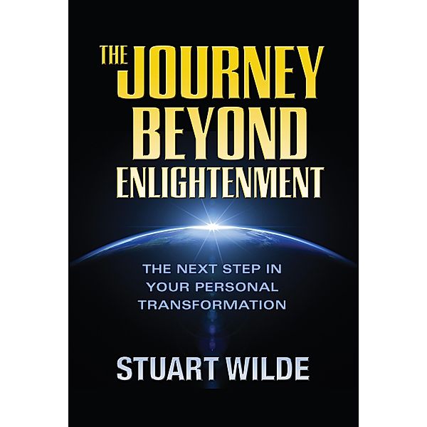 The Journey Beyond Enlightenment, Stuart Wilde