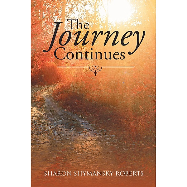 The Journey Continues, Sharon Shymansky Roberts