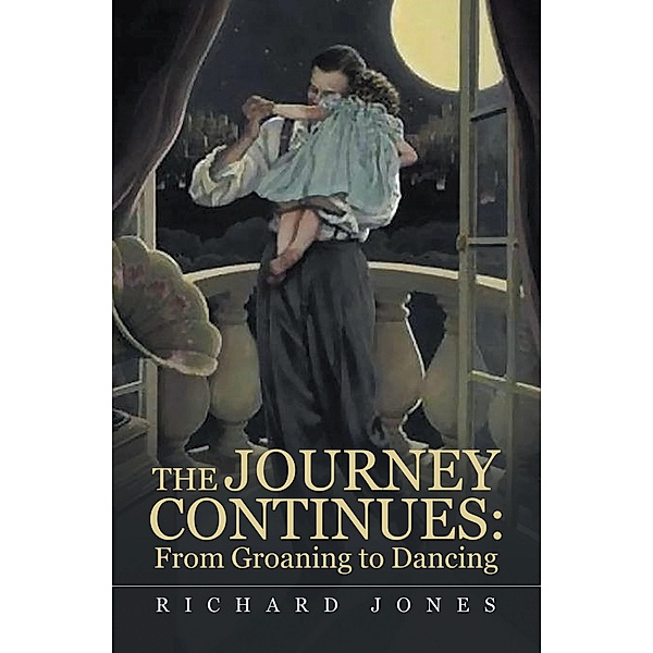 The Journey Continues: from Groaning to Dancing, Richard Jones