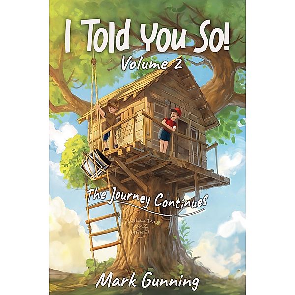 The Journey Continues (I Told You So!, #2) / I Told You So!, Mark Gunning
