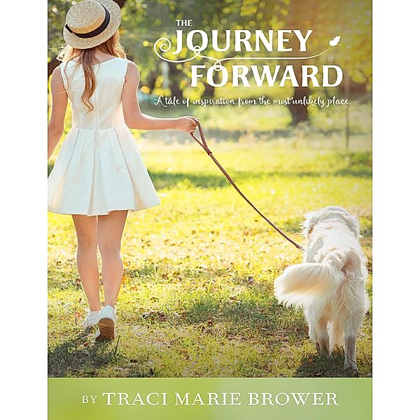The Journey Foward, Traci Marie Brower
