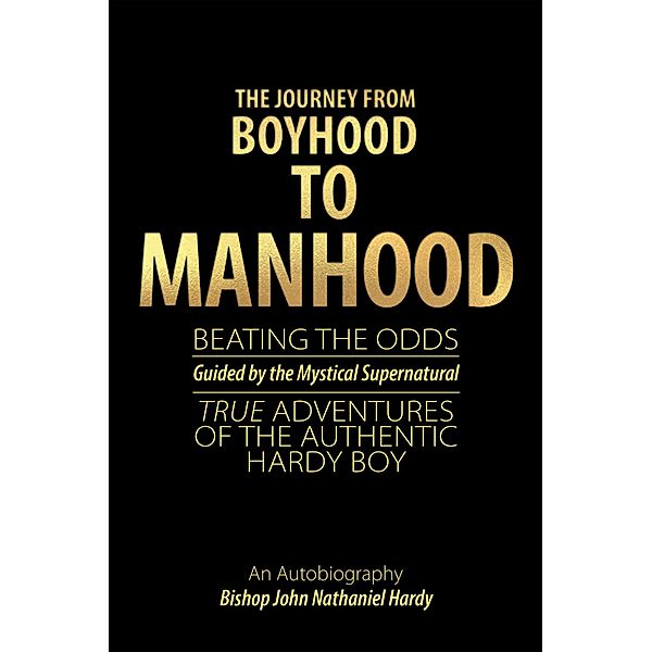 The Journey from Boyhood to Manhood, Bishop John Nathaniel Hardy