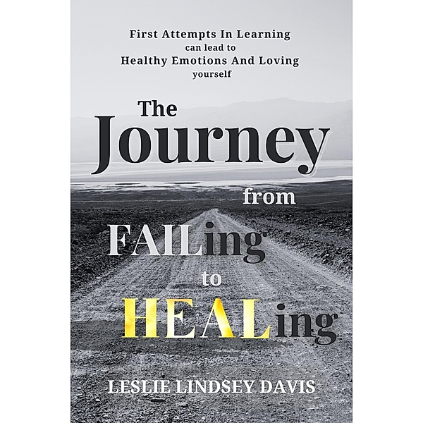 The Journey From FAILing to HEALing, Leslie Lindsey Davis