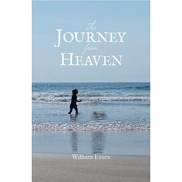 The Journey from Heaven, William Essex