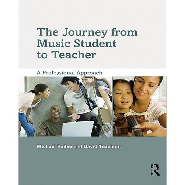 The Journey from Music Student to Teacher, Michael Raiber, David Teachout