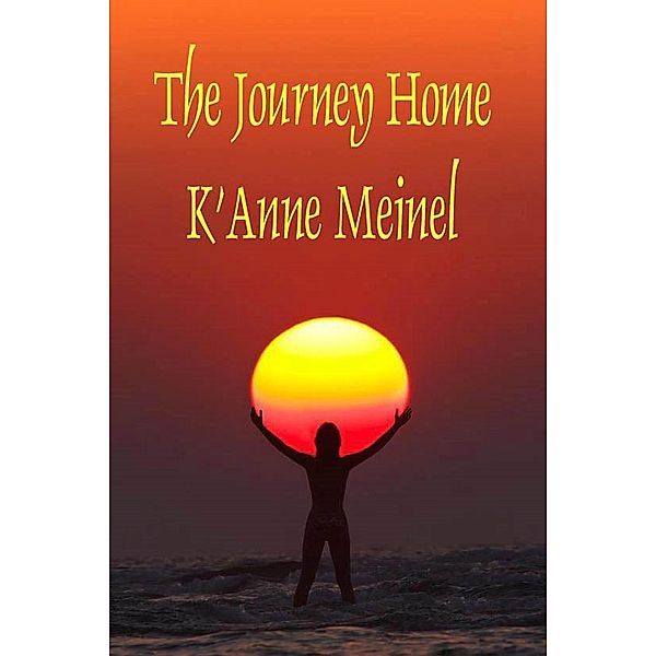 The Journey Home, K'Anne Meinel