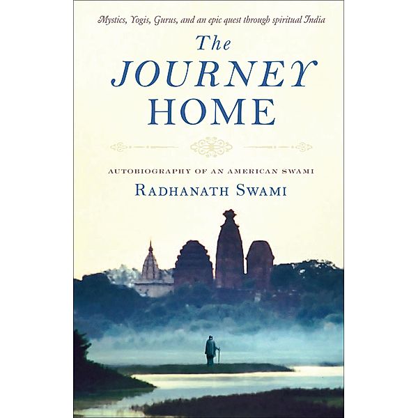 The Journey Home, Radhanath Swami