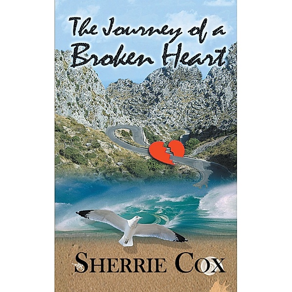 The Journey of a Broken Heart, Sherrie Cox