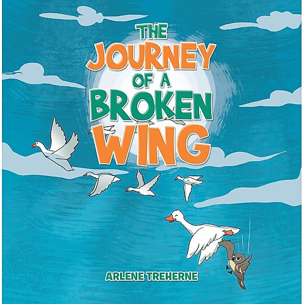 The Journey of a Broken Wing, Arlene Treherne