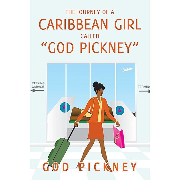The Journey of a Caribbean Girl Called  God Pickney, God Pickney