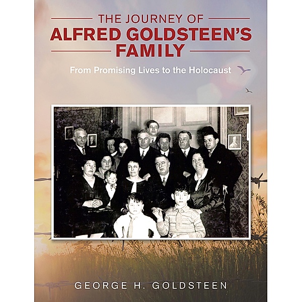 The Journey of Alfred Goldsteen's Family, George H. Goldsteen